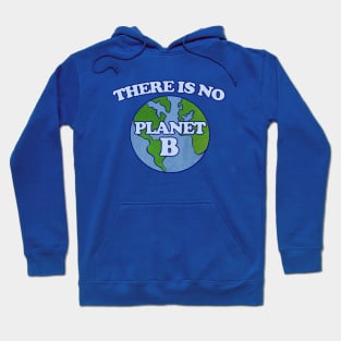 There is no planet B Hoodie